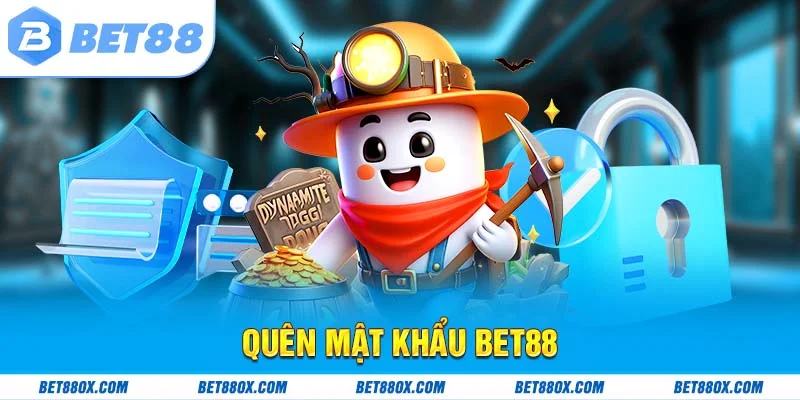 Quên Mật Khẩu BET88? Tham Khảo Ngay Những Cách Sau Đây
