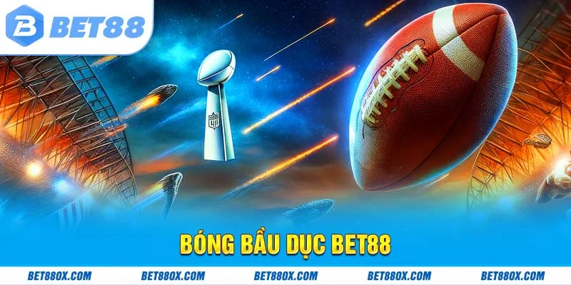 Bóng Bầu Dục BET88 - Loại Hình Cá Cược Hấp Dẫn Thú Vị