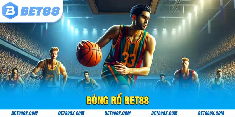 Bóng Rổ Bet88 - Trải Nghiệm Giải Trí Và Kiếm Tiền Đỉnh Cao