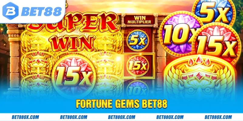 Fortune Gems BET88 - Nổ Hũ Đá Quý May Mắn Hot Nhất Năm