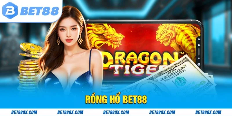 Rồng Hổ BET88 - Hướng Dẫn Nhập Cuộc Game Dragon Tiger