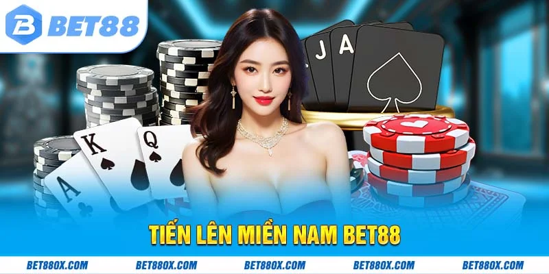 Luật Chơi Tiến Lên Miền Nam BET88 & Nghệ Thuật Đánh Bài Giỏi