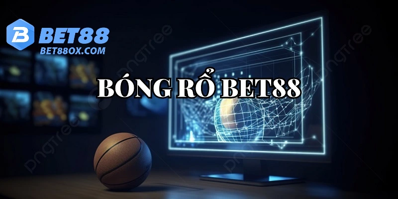 Bóng rổ Bet88 mở ra cơ hội giải trí và kiếm tiền đầy hấp dẫn