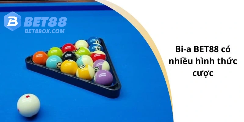 Bi-a BET88 có nhiều hình thức cược