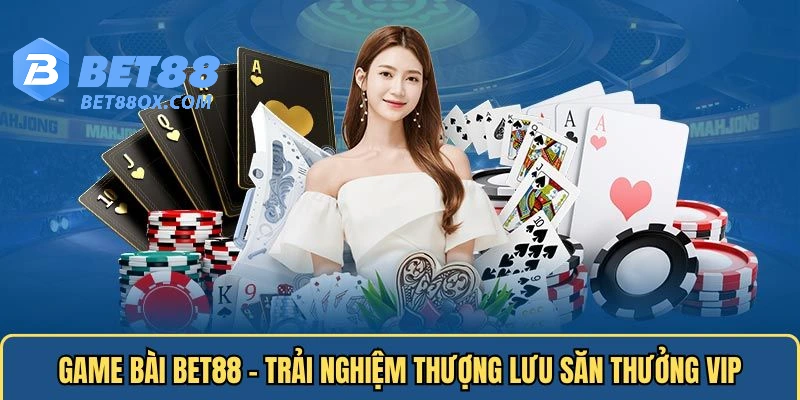 GAME BÀI BET88