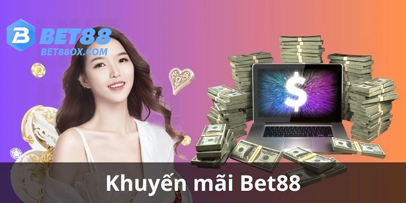 Khuyến mãi Bet88 là các chương trình tặng thưởng từ nhà cái