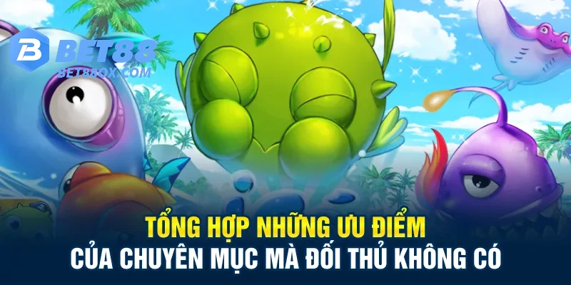 Tổng hợp những ưu điểm của chuyên mục mà đối thủ không có